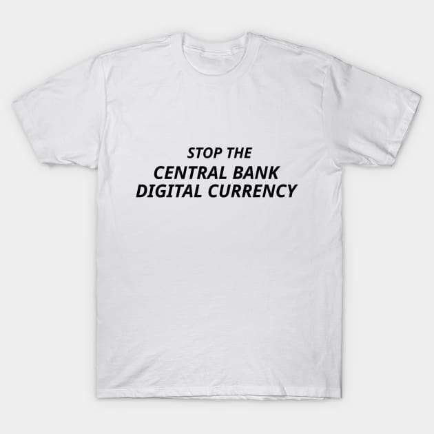 Stop the Central Bank Digital Currency T-Shirt by Mercado Bizarre